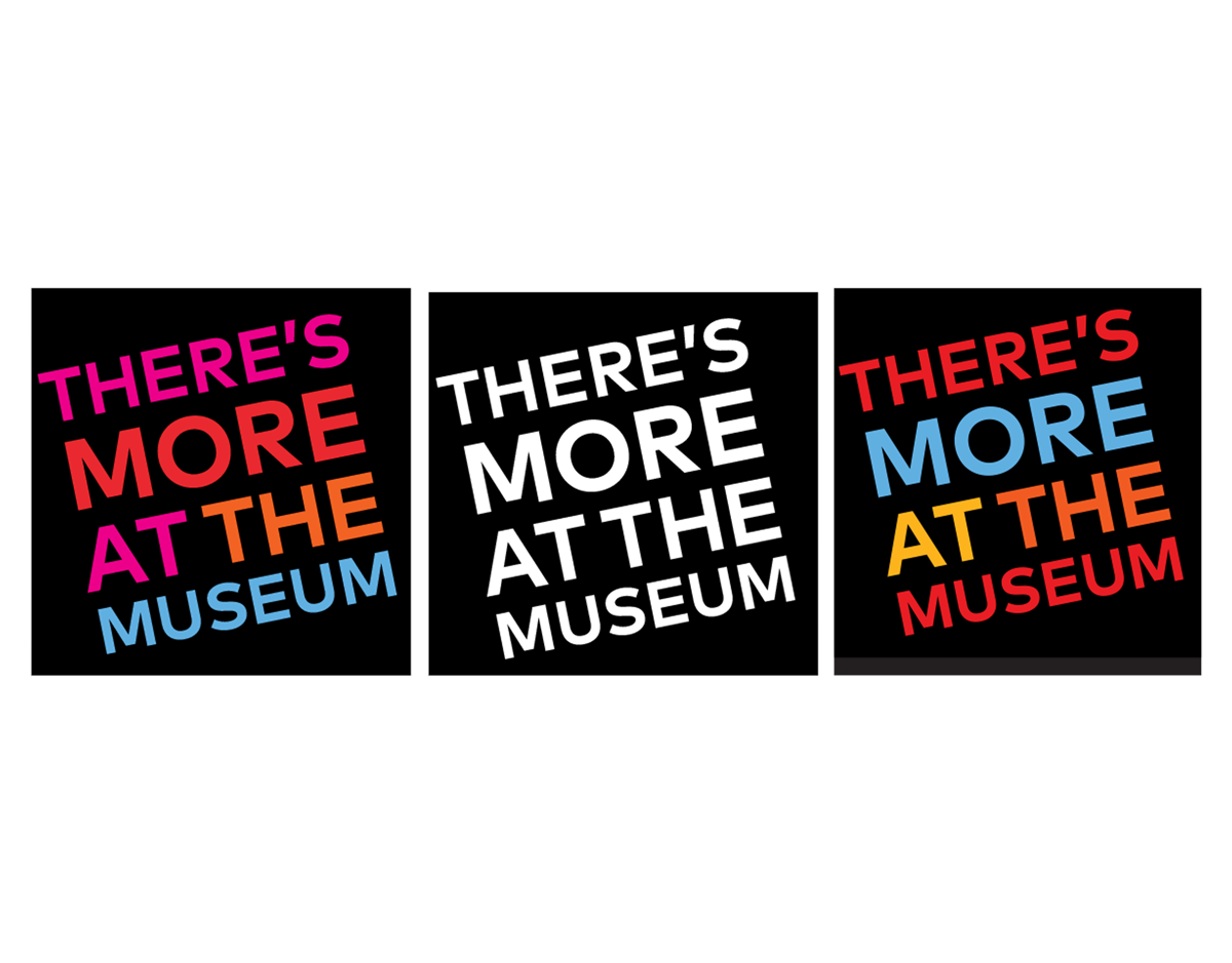 Three different versions of the There’s More At The Museum logo.